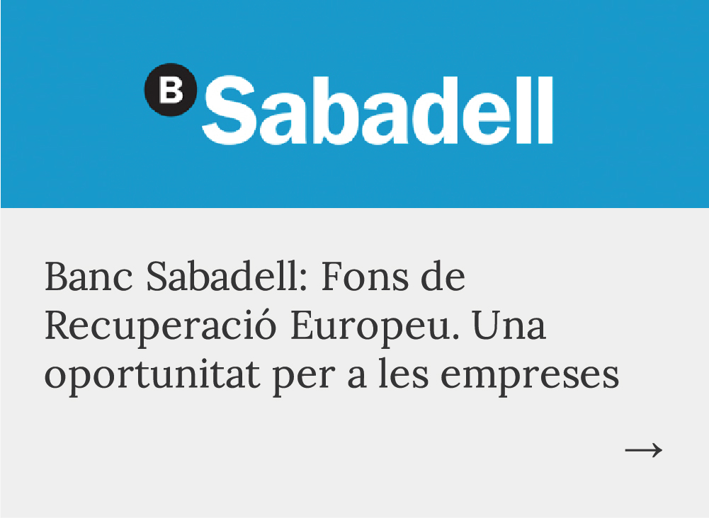 Banc Sabadell: Fonos de Recuperació Europeu. Una oportunitat per a les empreses.